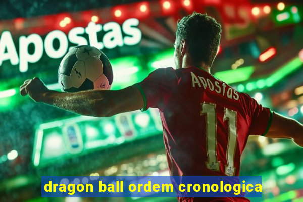 dragon ball ordem cronologica